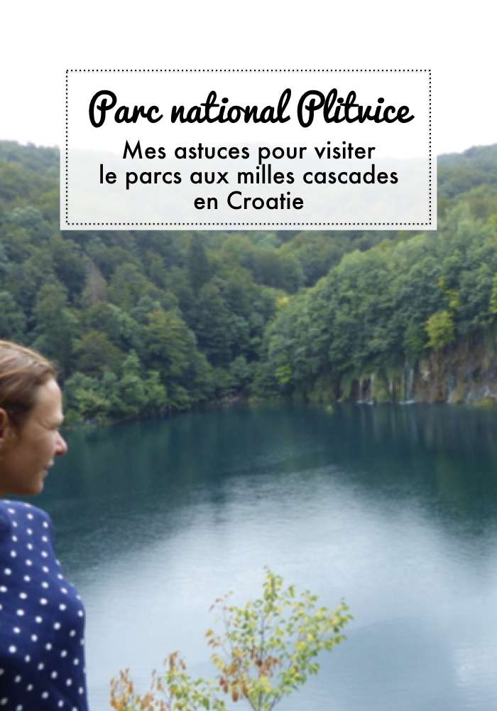 visiter Plitvice en Croatie